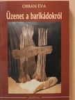 Orbán Éva - Üzenet a barikádokról (dedikált példány) [antikvár]