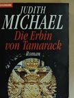 Judith Michael - Die Erbin von Tamarack [antikvár]