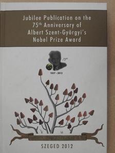 Jubilee Publication on the 75th Anniversary of Albert Szent-Györgyi's Nobel Prize Award [antikvár]