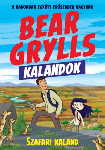 Bear Grylls - Bear Grylls Kalandok - Szafari Kaland [eKönyv: epub, mobi]