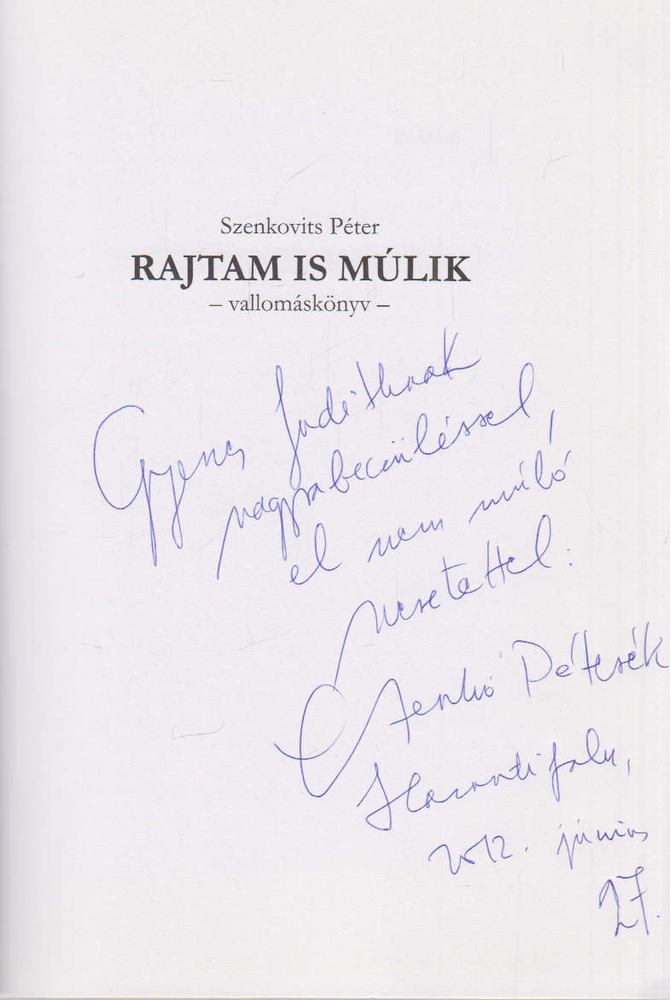 Szenkovits Péter - Rajtam is múlik (dedikált) [antikvár]