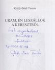 Gálfy-Bódi Tamás - Uram, én leszállok a keresztről (dedikált) [antikvár]
