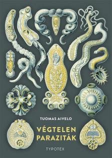 Tuomas Aivelo - Végtelen paraziták [eKönyv: epub, mobi]
