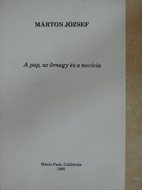 Márton József - A pap, az őrnagy és a novícia [antikvár]