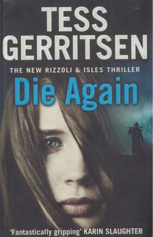 Tess Gerritsen - Die Again [antikvár]