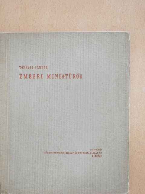 Tonelli Sándor - Emberi miniatürök [antikvár]