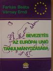 Farkas Beáta - Bevezetés az Európai Unió tanulmányozásába [antikvár]