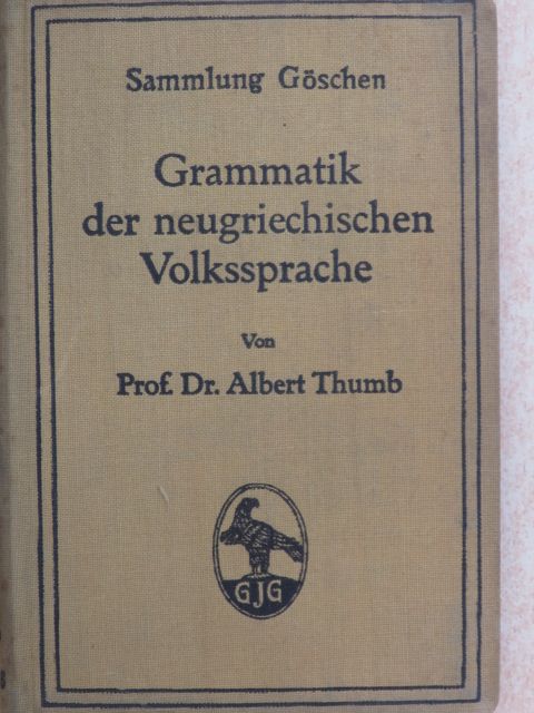 Dr. Albert Thumb - Grammatik der Neugriechischen Volkssprache (Dr. Castiglione László könyvtárából) [antikvár]