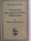 Dr. Albert Thumb - Grammatik der Neugriechischen Volkssprache (Dr. Castiglione László könyvtárából) [antikvár]