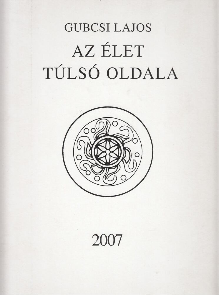 Gubcsi Lajos - Az élet túlsó oldala [antikvár]