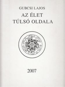 Gubcsi Lajos - Az élet túlsó oldala [antikvár]