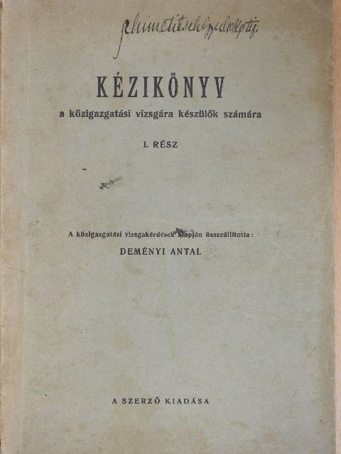 Kézikönyv a közigazgatási vizsgára készülők számára I. [antikvár]