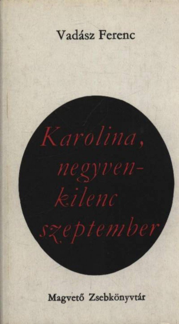 VADÁSZ FERENC - Karolina, negyvenkilenc szeptember [antikvár]