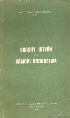Saághy István és a Kámoni arborétum [antikvár]