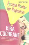 COCHRANE, KIRA - Escape Routes for Beginners [antikvár]
