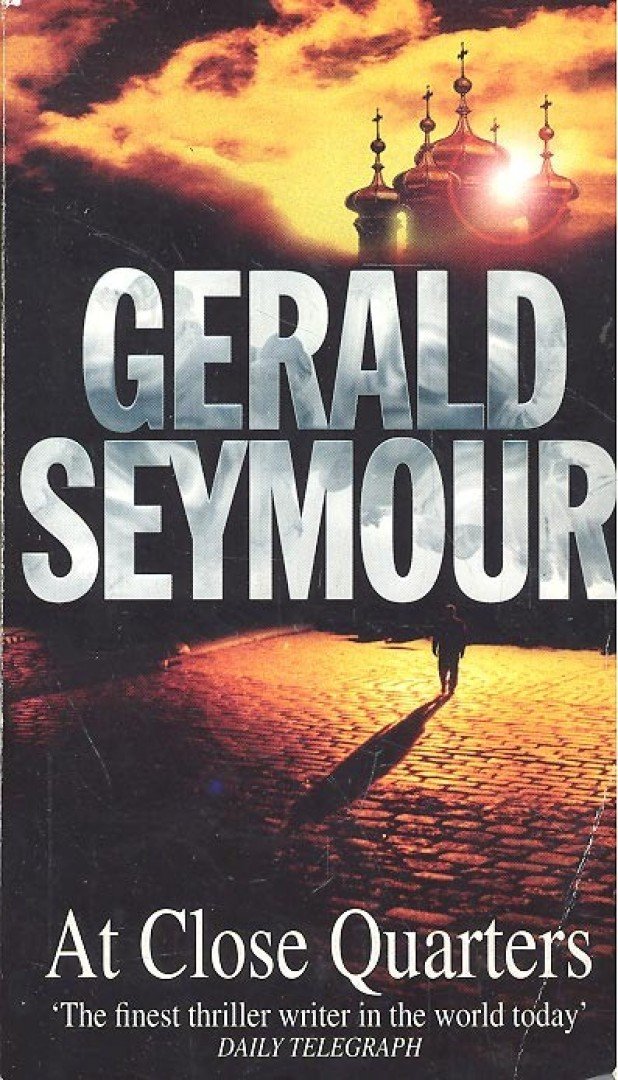 Gerald Seymour - At Close Quarters [antikvár]