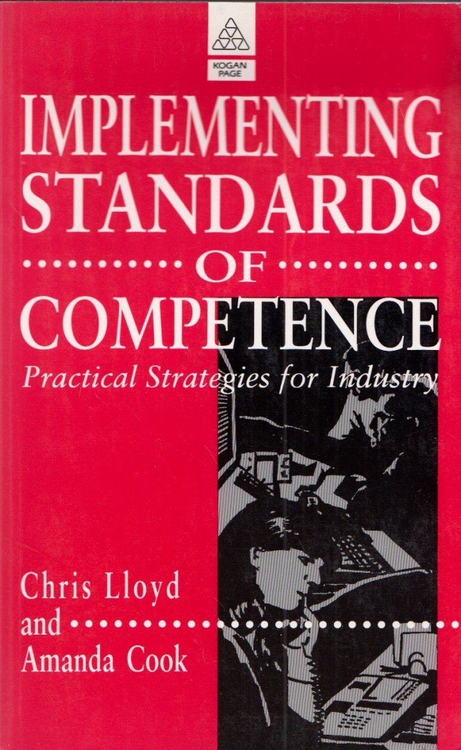 Chris Lloyd, Amanda Cook - Implementing Standards of Competence: Practical Strategies for Industry [antikvár]