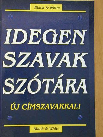 Idegen szavak szótára [antikvár]