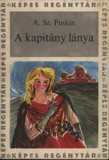 Puskin, Alekszandr Szergejevics - A kapitány lánya [antikvár]