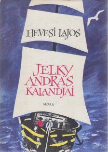 Hevesi Lajos - Jelky András kalandjai [antikvár]