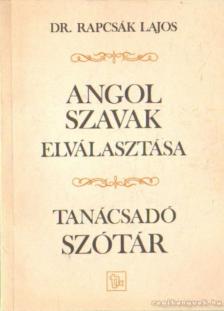 Dr. Rapcsák Lajos - Angol szavak elválasztása [antikvár]