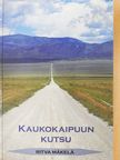 Ritva Mäkelä - Kaukokaipuun kutsu (dedikált példány) [antikvár]