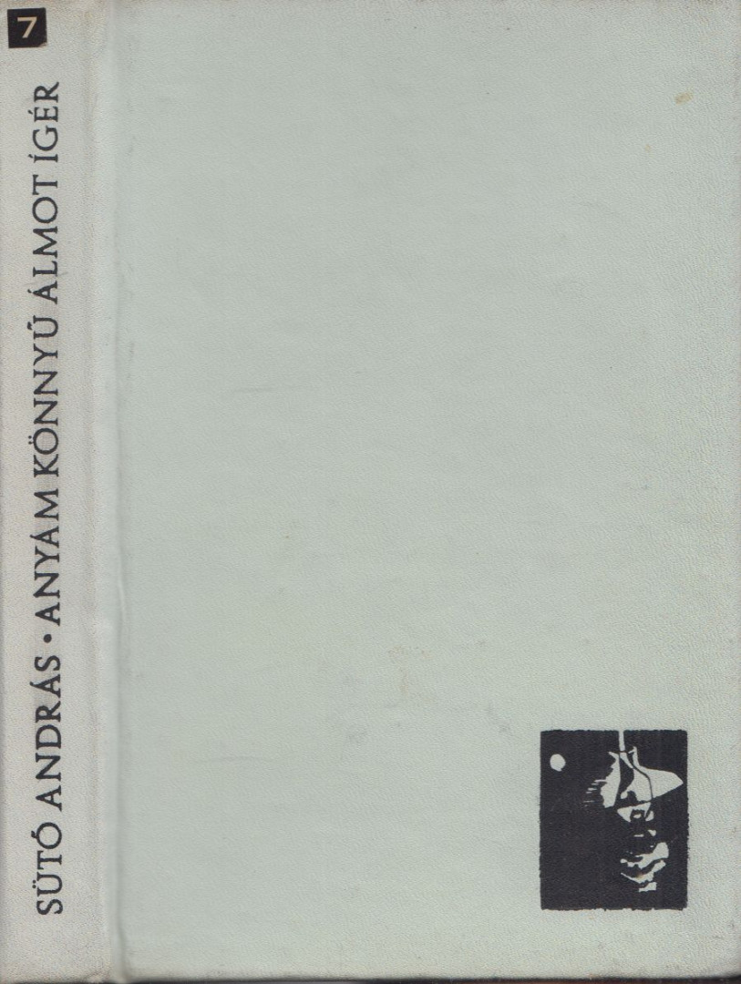 SÜTŐ ANDRÁS - Anyám könnyű álmot ígér (Dedikált) [antikvár]