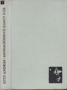 SÜTŐ ANDRÁS - Anyám könnyű álmot ígér (Dedikált) [antikvár]