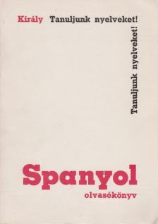 DR. KIRÁLY RUDOLF - Spanyol olvasókönyv [antikvár]