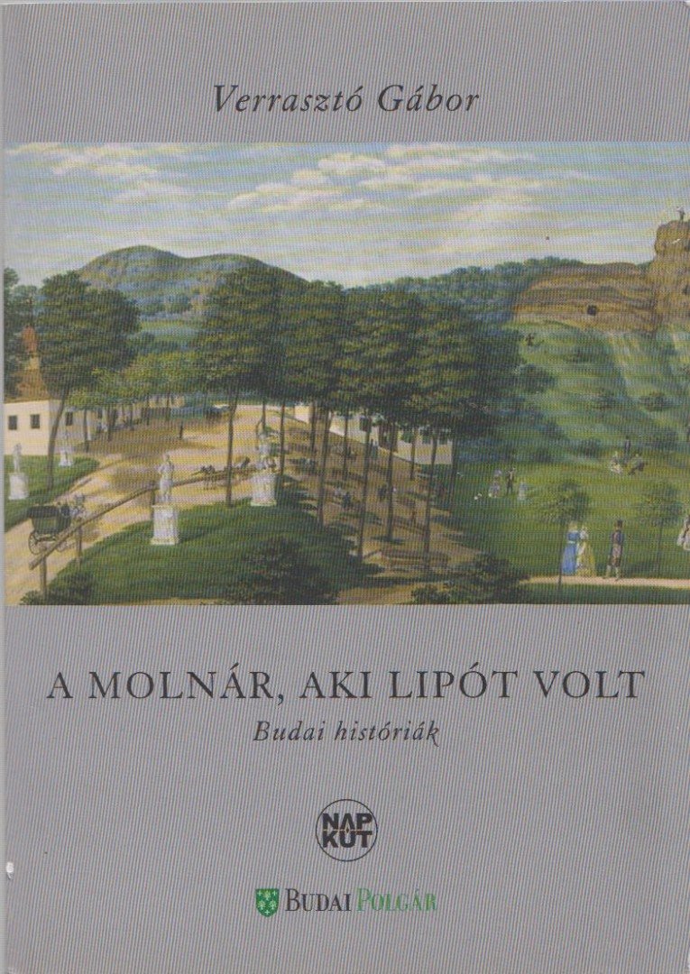 Verrasztó Gábor - A molnár, aki lipót volt [antikvár]