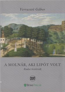 Verrasztó Gábor - A molnár, aki lipót volt [antikvár]