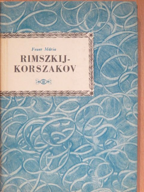 Feuer Mária - Rimszkij-Korszakov [antikvár]