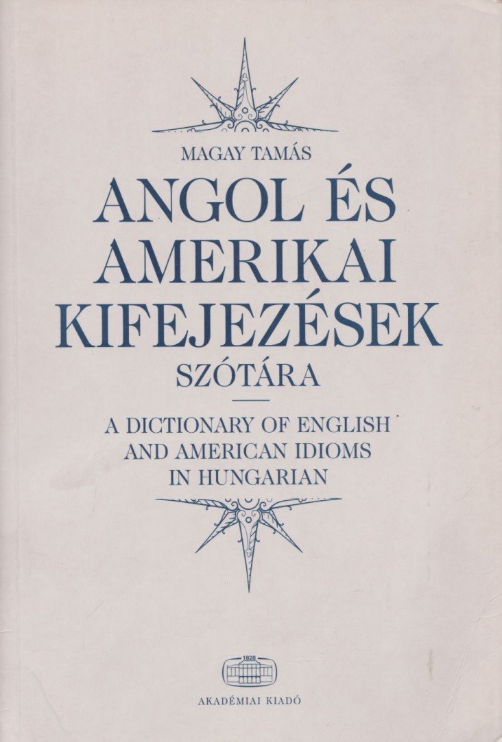 Magay Tamás - Angol és amerikai kifejezések szótára [antikvár]