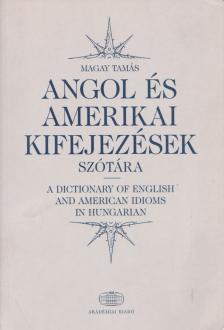 Magay Tamás - Angol és amerikai kifejezések szótára [antikvár]