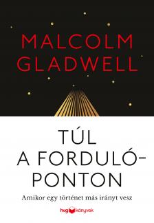 Malcolm Gladwell - Túl a fordulóponton