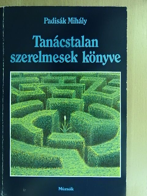 Padisák Mihály - Tanácstalan szerelmesek könyve [antikvár]