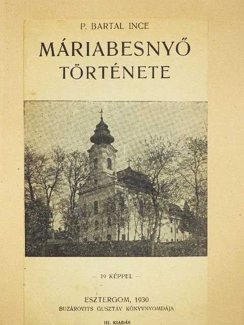 P. Bartal Ince - Máriabesnyő története [antikvár]