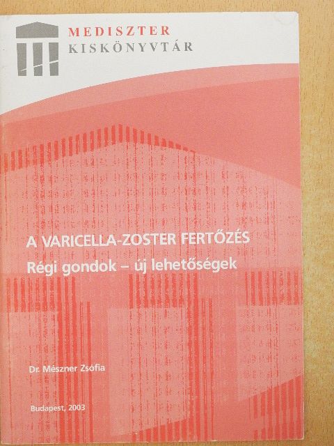 Dr. Mészner Zsófia - A varicella-zoster fertőzés [antikvár]