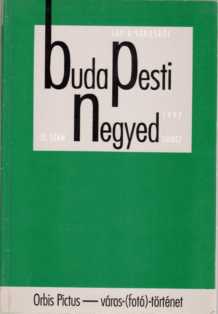 Mihancsik Zsófia (főszerk.) - Budapesti Negyed V.évf. 1997/1. 1997 tavasz [antikvár]