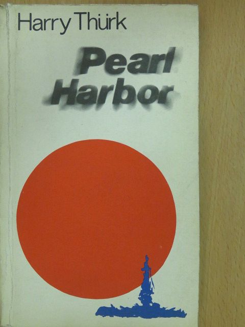 Harry Thürk - Pearl Harbor [antikvár]