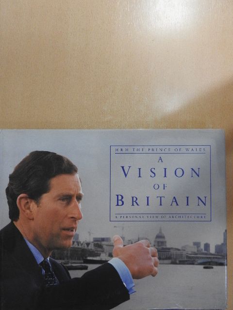 Charles Prince of Wales - A Vision of Britain  [antikvár]