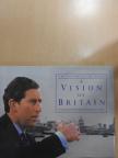 Charles Prince of Wales - A Vision of Britain  [antikvár]