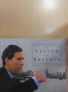Charles Prince of Wales - A Vision of Britain  [antikvár]