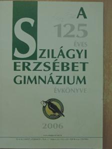Bajkó Judit - A 125 éves Szilágyi Erzsébet Gimnázium évkönyve 2006 [antikvár]