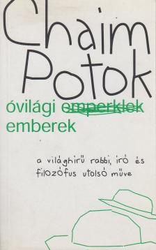 Chaim Potok - Óvilági emberek [antikvár]