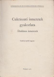 Balogh Gábor - Cukrászati ismeretek gyakorlata [antikvár]