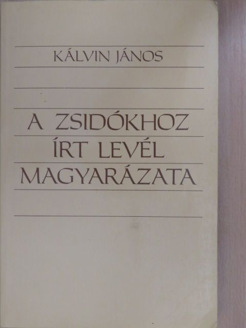 Kálvin János - A zsidókhoz írt levél magyarázata [antikvár]