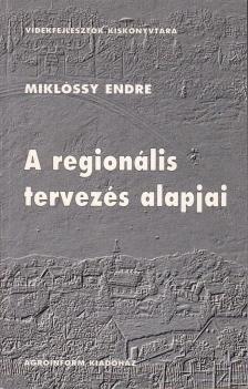 Miklóssy Endre - A regionális tervezés alapjai [antikvár]