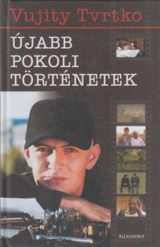 Vujity Tvrtko - Újabb pokoli történetek [antikvár]