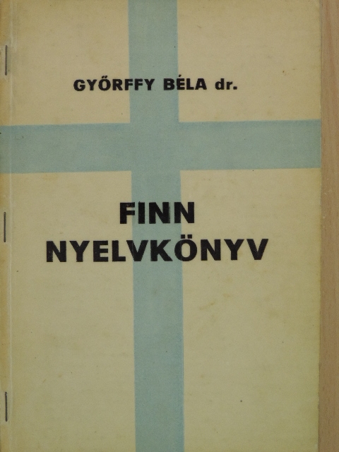 Dr. Győrffy Béla - Gyakorlati finn nyelvkönyv [antikvár]